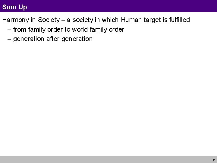 Sum Up Harmony in Society – a society in which Human target is fulfilled