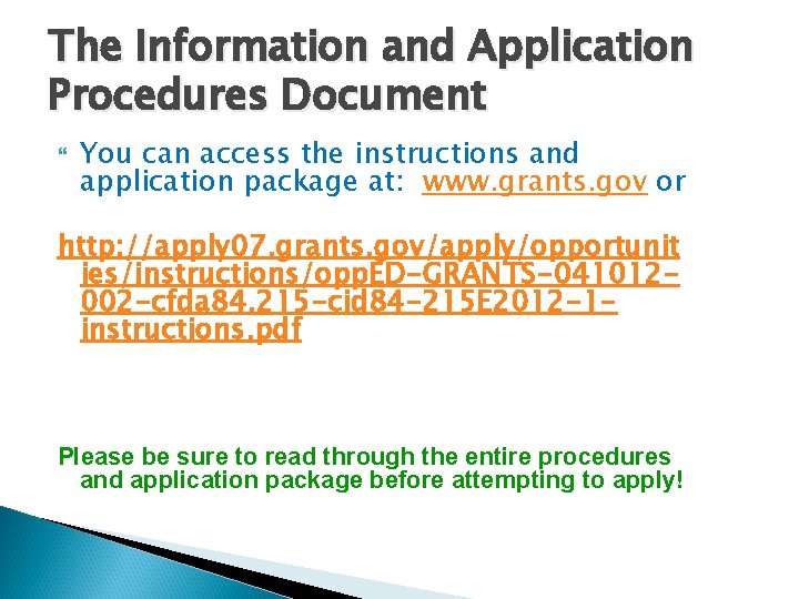 The Information and Application Procedures Document You can access the instructions and application package