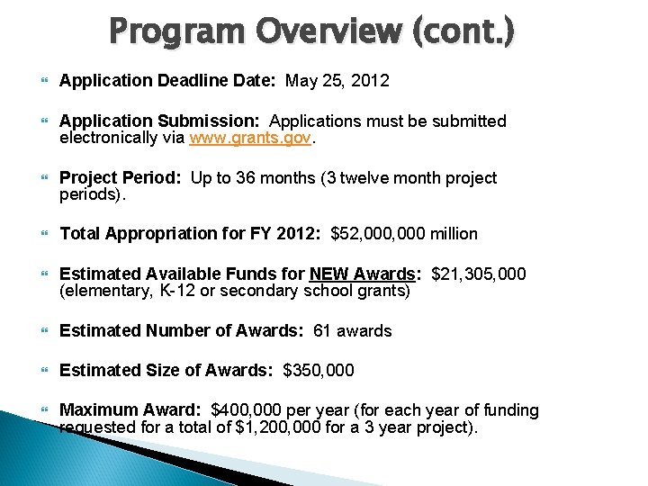 Program Overview (cont. ) Application Deadline Date: May 25, 2012 Application Submission: Applications must