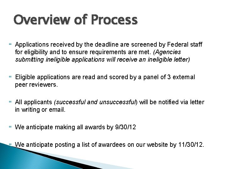 Overview of Process Applications received by the deadline are screened by Federal staff for
