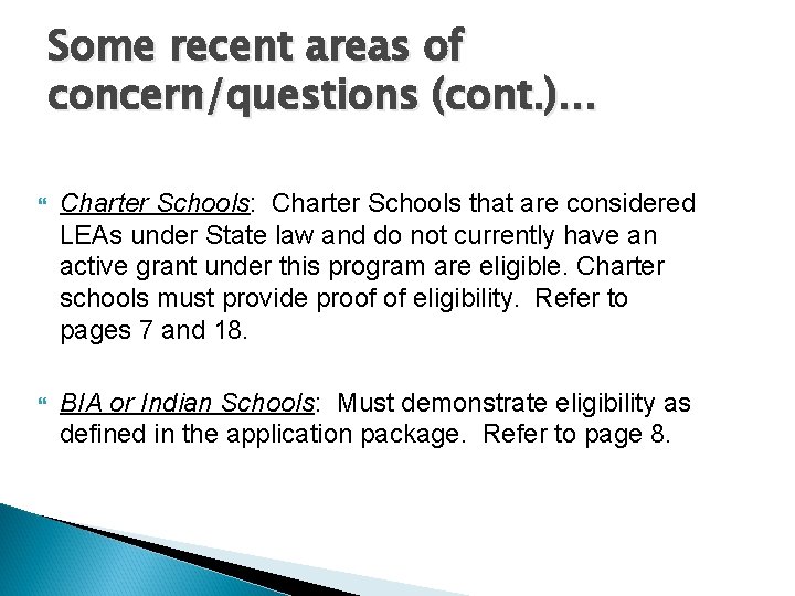 Some recent areas of concern/questions (cont. )… Charter Schools: Charter Schools that are considered