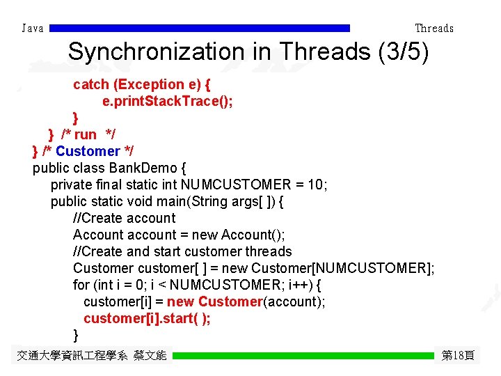 Java Threads Synchronization in Threads (3/5) catch (Exception e) { e. print. Stack. Trace();