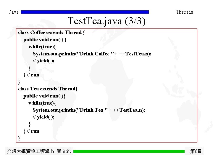 Java Threads Test. Tea. java (3/3) class Coffee extends Thread { public void run(