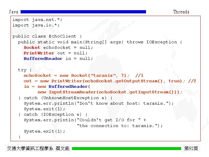 Java Threads import java. net. *; import java. io. *; public class Echo. Client