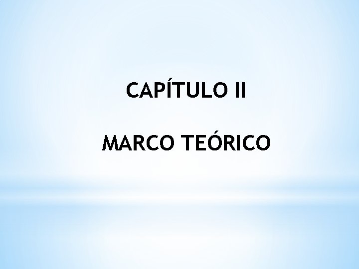 CAPÍTULO II MARCO TEÓRICO 