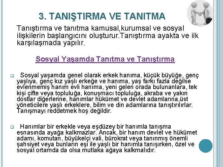 3. TANIŞTIRMA VE TANITMA Tanıştırma ve tanıtma kamusal, kurumsal ve sosyal ilişkilerin başlangıcını oluşturur.