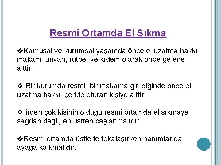 Resmi Ortamda El Sıkma v. Kamusal ve kurumsal yaşamda önce el uzatma hakkı makam,