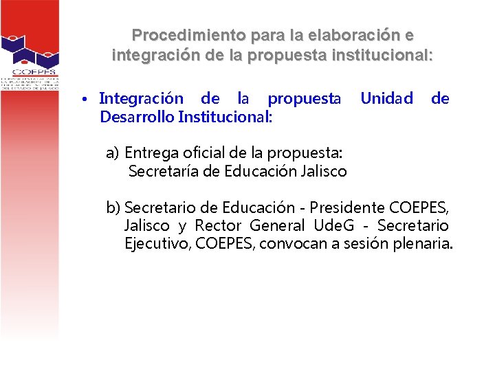 Procedimiento para la elaboración e integración de la propuesta institucional: • Integración de la