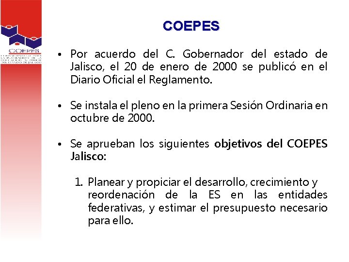 COEPES • Por acuerdo del C. Gobernador del estado de Jalisco, el 20 de