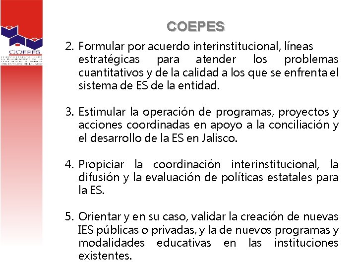 COEPES 2. Formular por acuerdo interinstitucional, líneas estratégicas para atender los problemas cuantitativos y