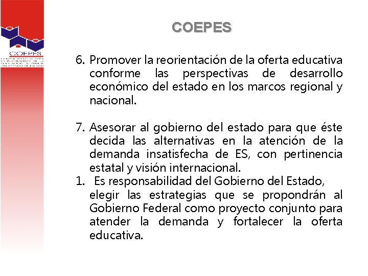 COEPES 6. Promover la reorientación de la oferta educativa conforme las perspectivas de desarrollo