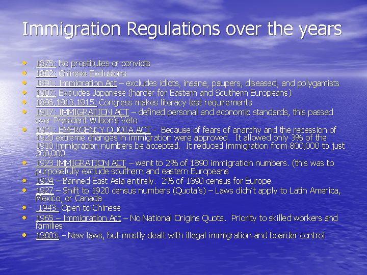 Immigration Regulations over the years • • • • 1875: No prostitutes or convicts