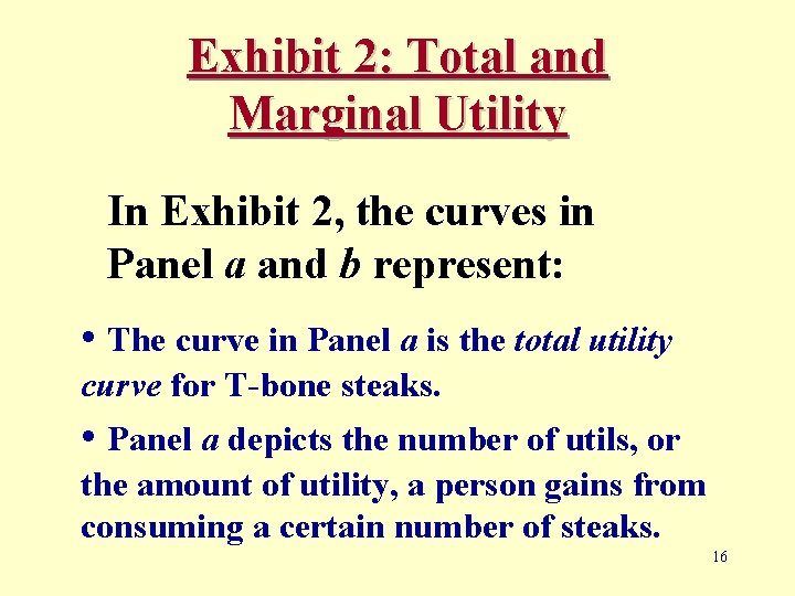 Exhibit 2: Total and Marginal Utility In Exhibit 2, the curves in Panel a