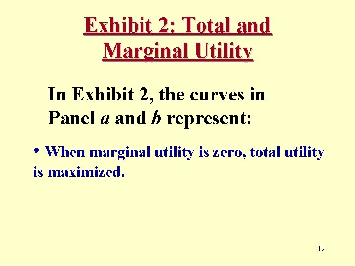 Exhibit 2: Total and Marginal Utility In Exhibit 2, the curves in Panel a