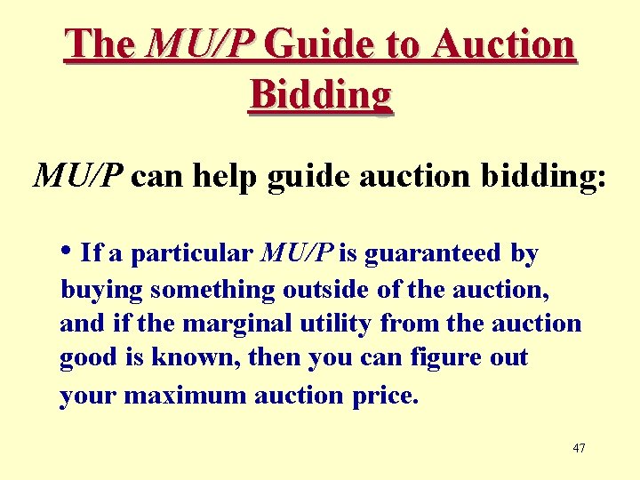 The MU/P Guide to Auction Bidding MU/P can help guide auction bidding: • If