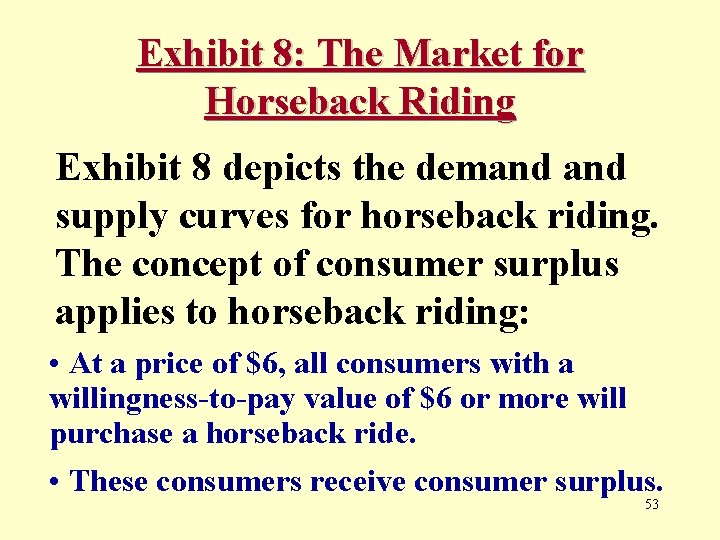 Exhibit 8: The Market for Horseback Riding Exhibit 8 depicts the demand supply curves