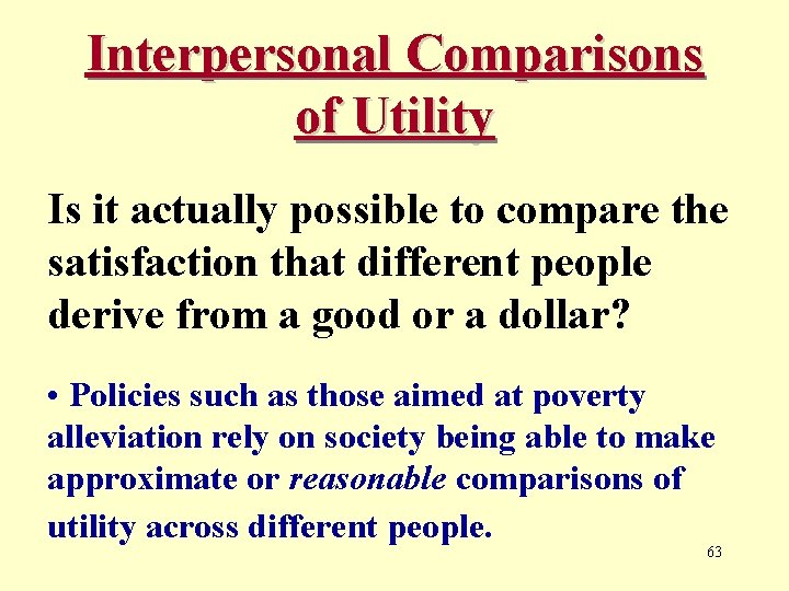 Interpersonal Comparisons of Utility Is it actually possible to compare the satisfaction that different