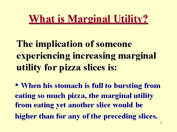 What is Marginal Utility? The implication of someone experiencing increasing marginal utility for pizza