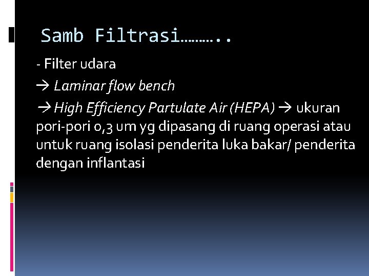 Samb Filtrasi………. . - Filter udara Laminar flow bench High Efficiency Partulate Air (HEPA)