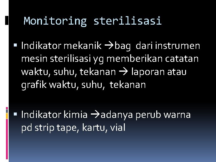 Monitoring sterilisasi Indikator mekanik bag dari instrumen mesin sterilisasi yg memberikan catatan waktu, suhu,