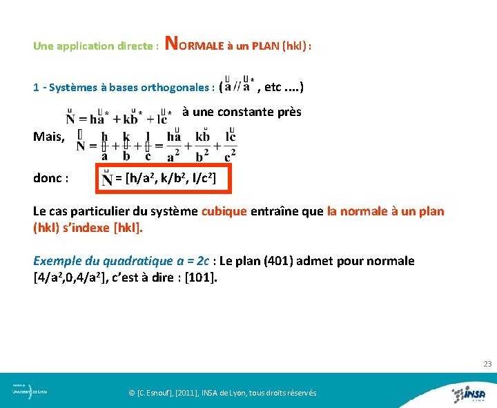 Une application directe : NORMALE à un PLAN (hkl) : 1 - Systèmes à