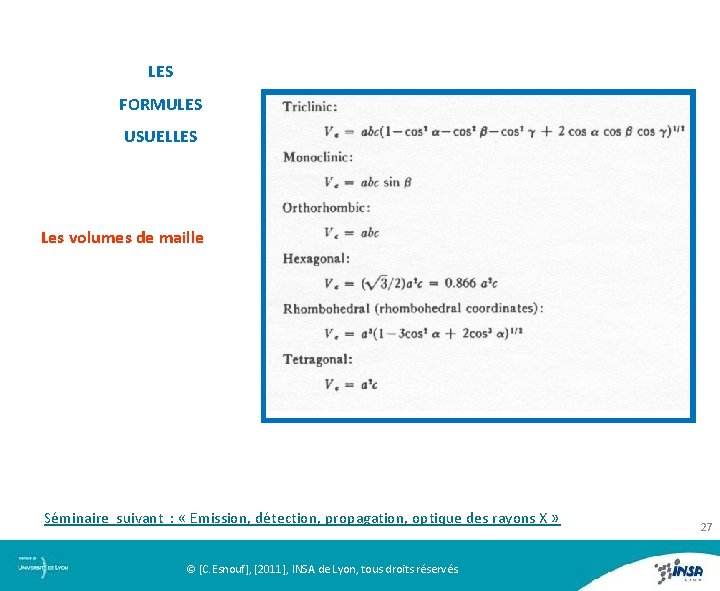 LES FORMULES USUELLES Les volumes de maille Séminaire suivant : « Emission, détection, propagation,