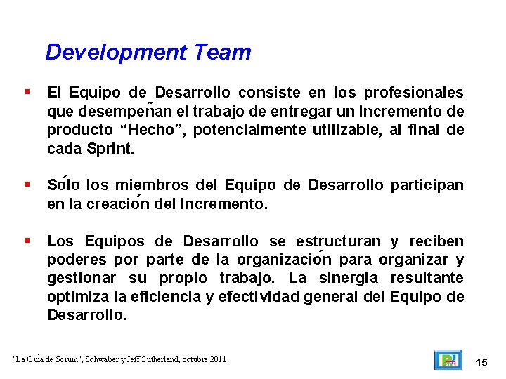 Development Team El Equipo de Desarrollo consiste en los profesionales que desempen an el Development Team El Equipo de Desarrollo consiste en los profesionales que desempen an el