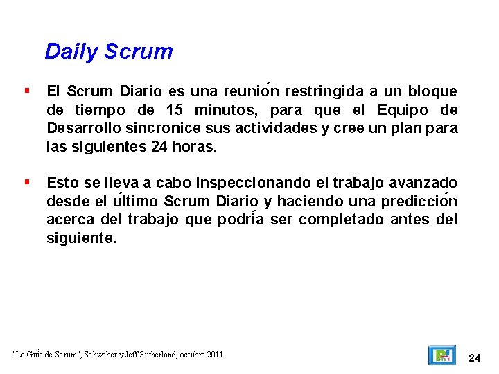 Daily Scrum El Scrum Diario es una reunio n restringida a un bloque de Daily Scrum El Scrum Diario es una reunio n restringida a un bloque de