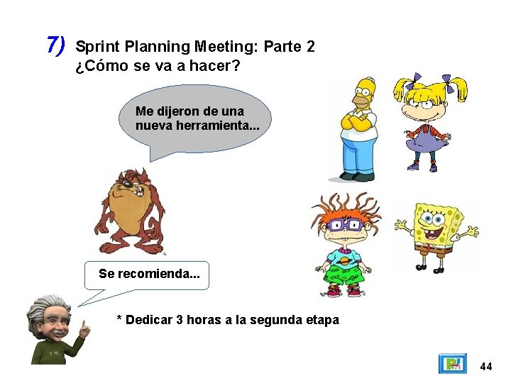 7) Sprint Planning Meeting: Parte 2 ¿Cómo se va a hacer? Me dijeron de