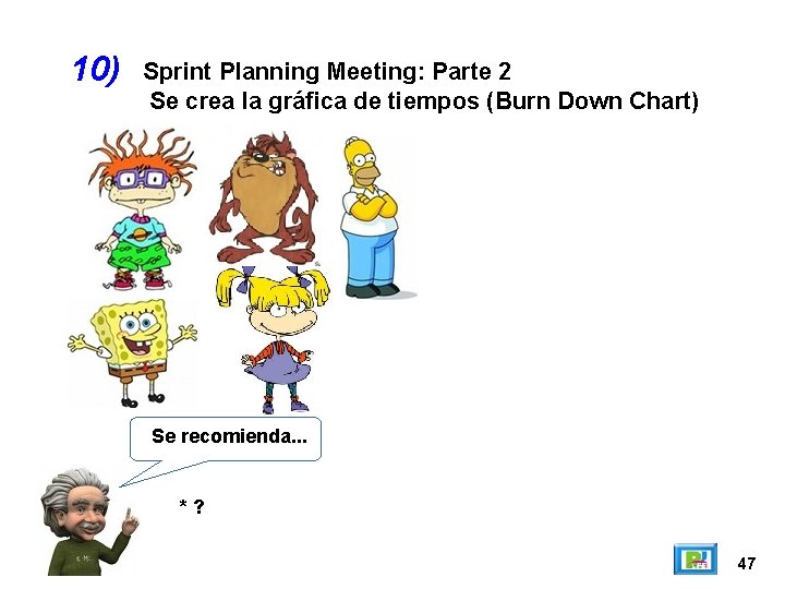 10) Sprint Planning Meeting: Parte 2 Se crea la gráfica de tiempos (Burn Down