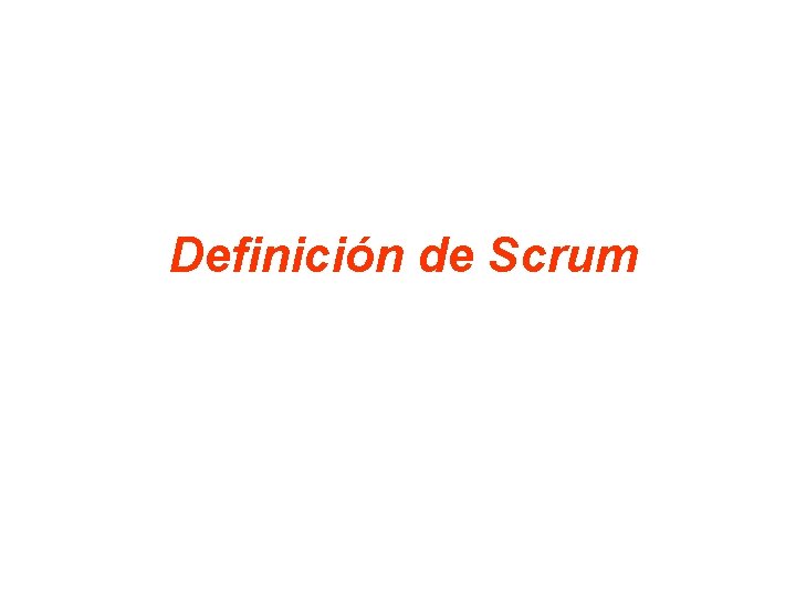 Definición de Scrum Definición de Scrum