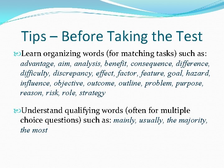 Tips – Before Taking the Test Learn organizing words (for matching tasks) such as: