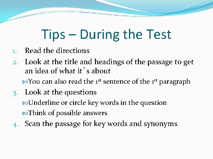 Tips – During the Test 1. Read the directions 2. Look at the title