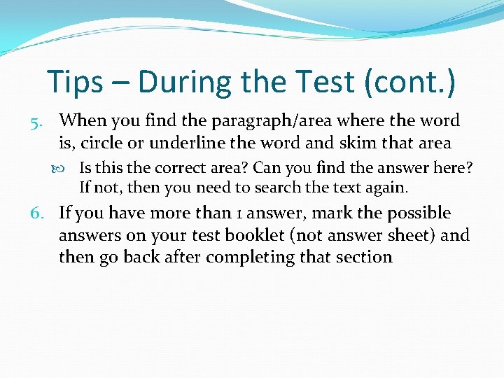 Tips – During the Test (cont. ) 5. When you find the paragraph/area where