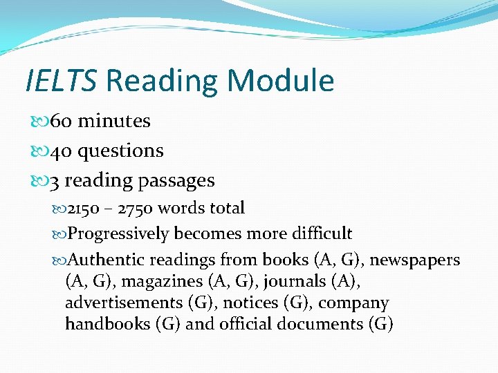 IELTS Reading Module 60 minutes 40 questions 3 reading passages 2150 – 2750 words