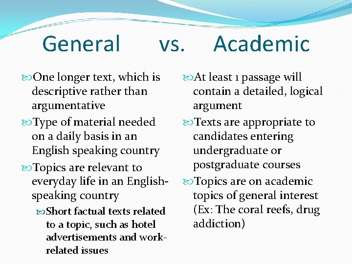 General vs. One longer text, which is descriptive rather than argumentative Type of material