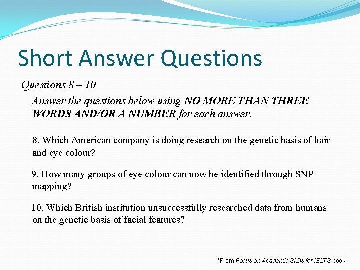 Short Answer Questions 8 – 10 Answer the questions below using NO MORE THAN