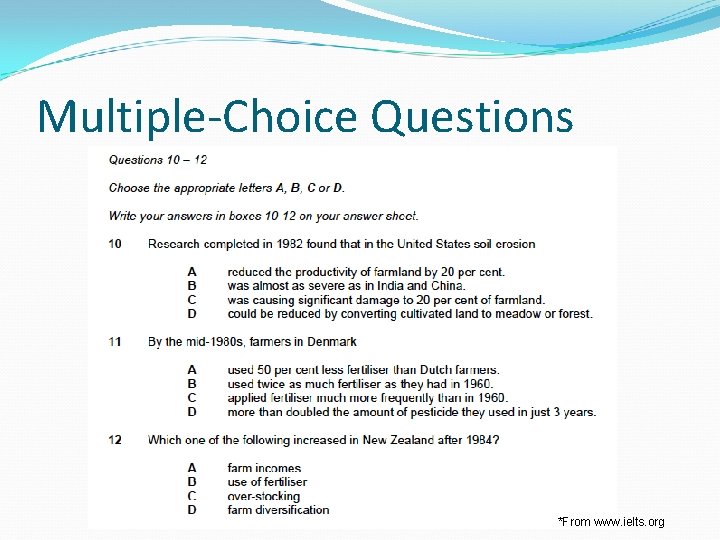 Multiple-Choice Questions *From www. ielts. org 