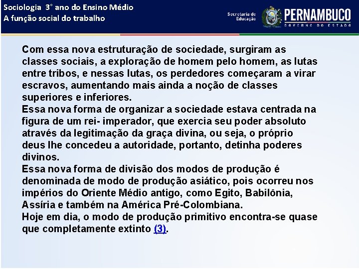 Sociologia 3° ano do Ensino Médio A função social do trabalho Com essa nova