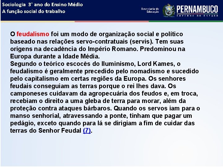 Sociologia 3° ano do Ensino Médio A função social do trabalho O feudalismo foi