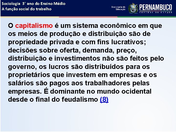 Sociologia 3° ano do Ensino Médio A função social do trabalho O capitalismo é