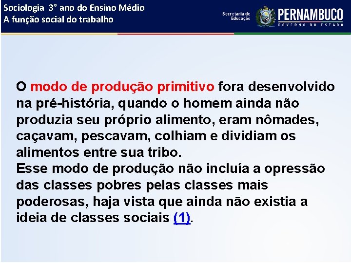 Sociologia 3° ano do Ensino Médio A função social do trabalho O modo de
