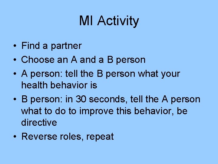 MI Activity • Find a partner • Choose an A and a B person