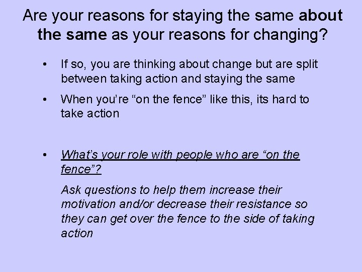 Are your reasons for staying the same about the same as your reasons for