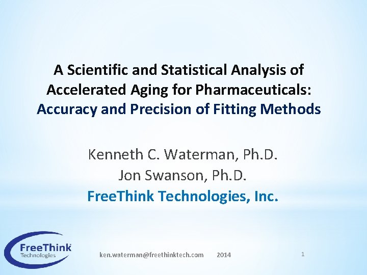 A Scientific and Statistical Analysis of Accelerated Aging for Pharmaceuticals: Accuracy and Precision of