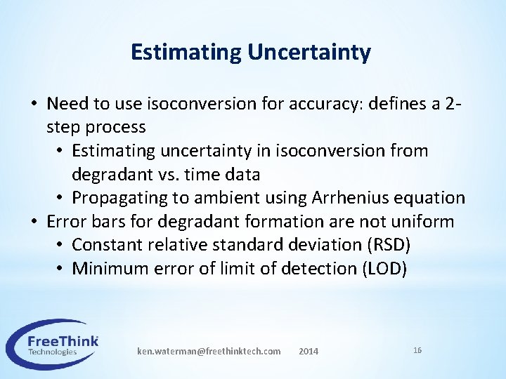 Estimating Uncertainty • Need to use isoconversion for accuracy: defines a 2 step process