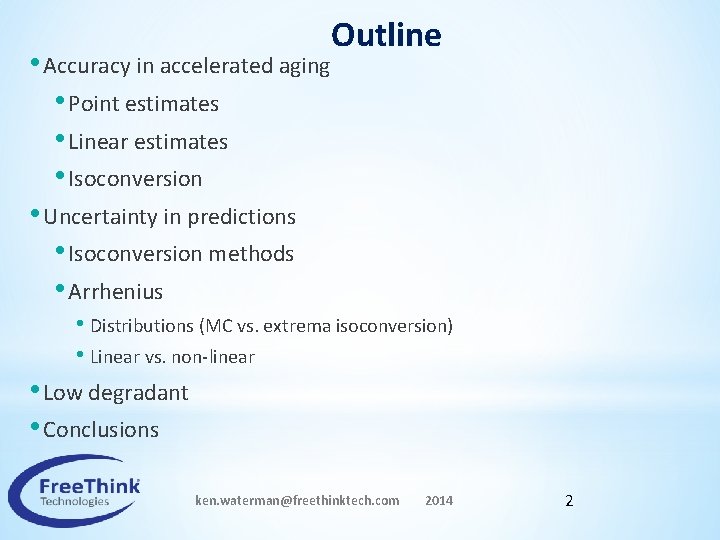  • Accuracy in accelerated aging • Point estimates • Linear estimates • Isoconversion