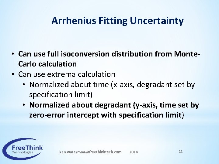 Arrhenius Fitting Uncertainty • Can use full isoconversion distribution from Monte. Carlo calculation •