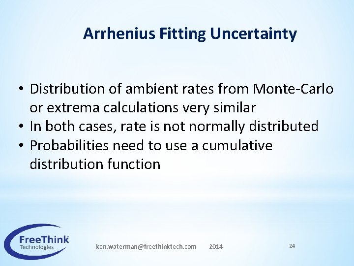 Arrhenius Fitting Uncertainty • Distribution of ambient rates from Monte-Carlo or extrema calculations very