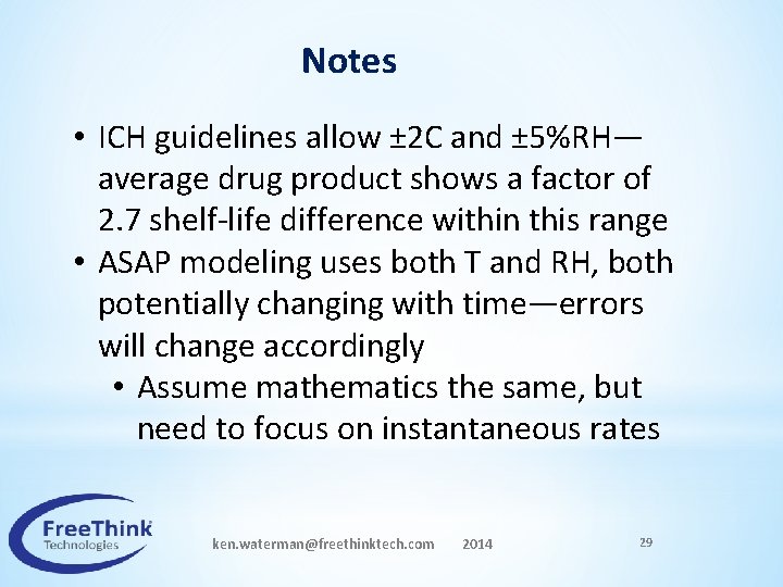 Notes • ICH guidelines allow ± 2 C and ± 5%RH— average drug product
